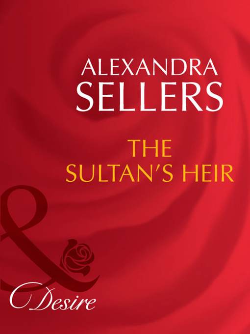 Title details for The Sultan's Heir by Alexandra Sellers - Available